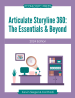 Articulate Storyline 360: The Essentials & Beyond (2024 Edition)